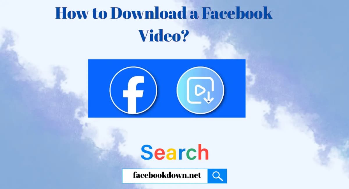 How to Download a Facebook Video How to Download a Facebook Video step by step guide